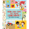 How Did That Get in My Lunchbox?: The Story of Food
