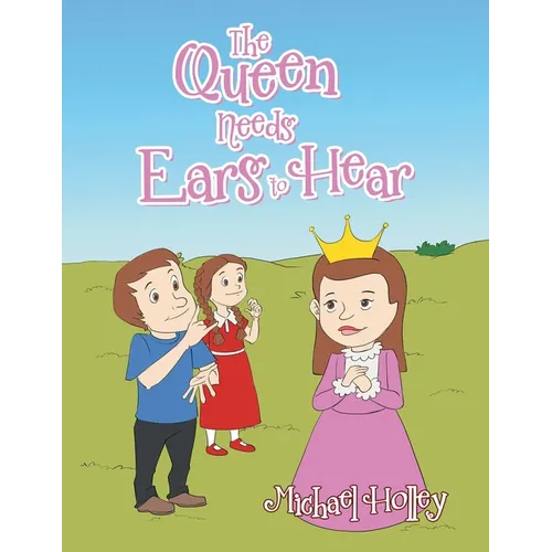 The Queen Needs Ears to Hear