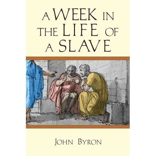 A Week in the Life of a Slave