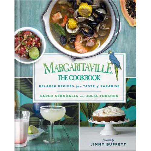 Margaritaville: The Cookbook: Relaxed Recipes for a Taste of Paradise