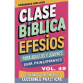 Clase Bíblica para Adultos y Jóvenes Guía Principiantes - Efesios: Lecciones Prácticas