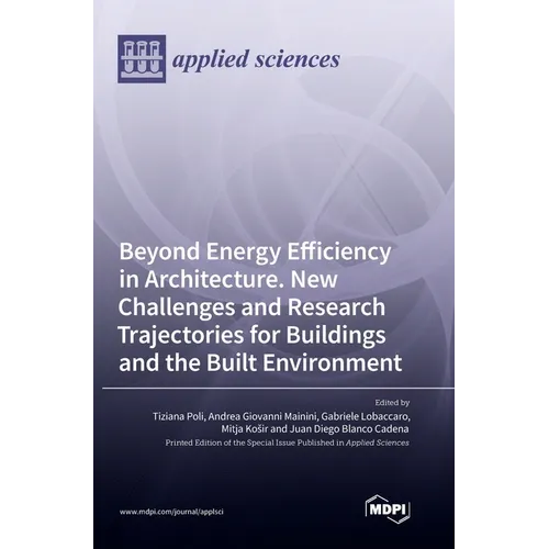 Beyond Energy Efficiency in Architecture. New Challenges and Research Trajectories for Buildings and the Built Environment