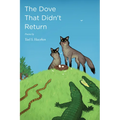 The Dove That Didn't Return: Poems