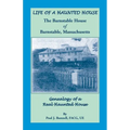 Life of a Haunted House. the Barnstable House of Barnstable, Massachusetts. Genealogy of a Real Haunted House