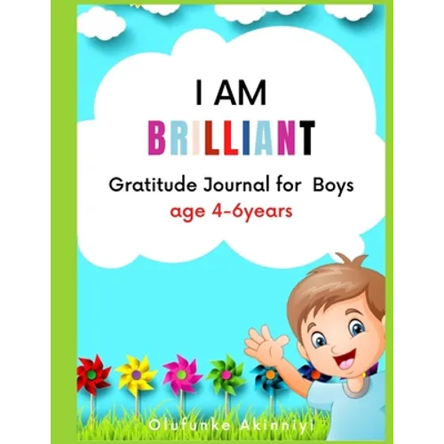 I Am Brilliant: Gratitude Journal for Boys Age 4-6