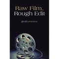 Raw Film, Rough Edit