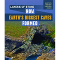 Layers of Stone: How Earth's Biggest Caves Formed