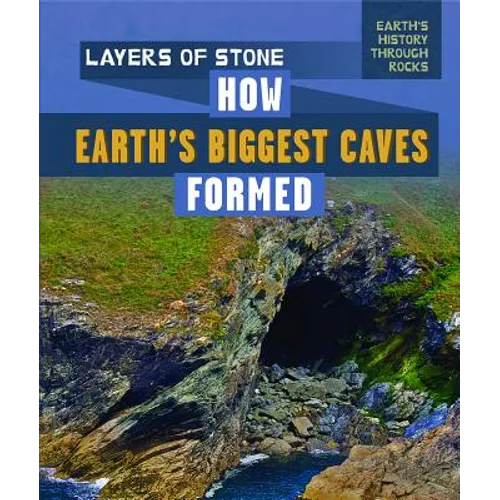 Layers of Stone: How Earth's Biggest Caves Formed