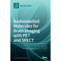 Radiolabelled Molecules for Brain Imaging with PET and SPECT