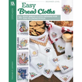 Easy Bread Cloths: 36 Easy Bread Cloth Designs for You to Cross Stitch