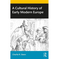 A Cultural History of Early Modern Europe