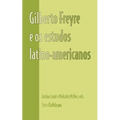 Gilberto Freyre e os estudos latino-americanos