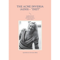 The Acne inversa (AI/HS) - "Diet": A guidebook from the Quantum-satis series Volume 2: Acne inversa & diet - A holistic solution for a better quality