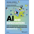 AI and Innovation: How to Transform Your Business and Outpace the Competition with Generative AI