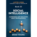 Social Intelligence: Harnessing Soft Skills for Adult Professionals