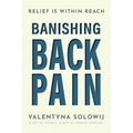 Banishing Back Pain: Relief is Within Reach