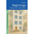 Beginnings: Bilingual French-English Stories