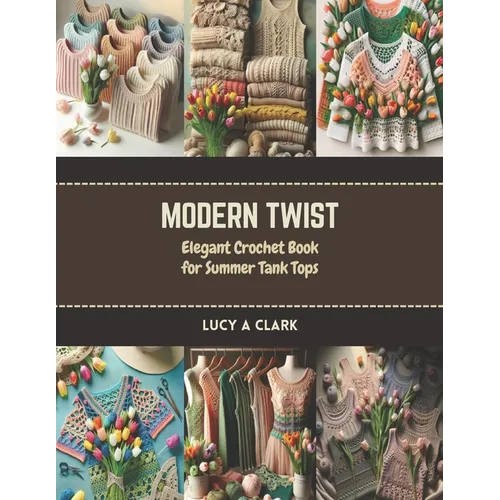Modern Twist: Elegant Crochet Book for Summer Tank Tops