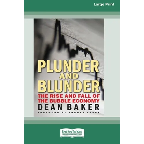 Plunder and Blunder: The Rise and Fall of the Bubble Economy (16pt Large Print Edition)
