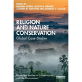 Religion and Nature Conservation: Global Case Studies