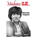 Madame le...