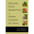 Organic Food Marketing in Urban Centres of India