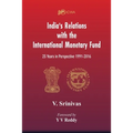 India's Relations With The International Monetary Fund (IMF): 25 Years In Perspective 1991-2016
