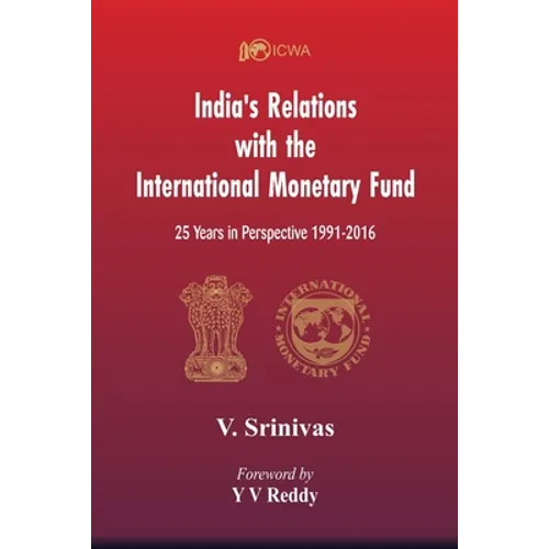 India's Relations With The International Monetary Fund (IMF): 25 Years In Perspective 1991-2016