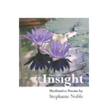 Invitation to Insight: Meditative Poems by Stephanie Noble