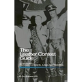 The Leather Contest Guide: A Handbook for Promoters, Contestants, Judges and Titleholders