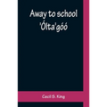 Away to school: 'Ólta'góó