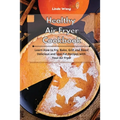 Healthy Air Fryer Cookbook: Learn How to Fry, Bake, Grill and Roast Delicious and Low-Fat Recipes with Your Air Fryer