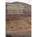 Stratigraphy and Paleontology of the Cloverly Formation (Lower Cretaceous) of the Bighorn Basin Area, Wyoming and Montana
