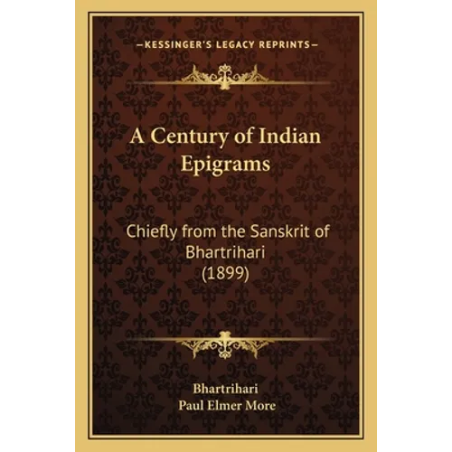 A Century of Indian Epigrams: Chiefly from the Sanskrit of Bhartrihari (1899)
