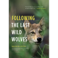 Following the Last Wild Wolves