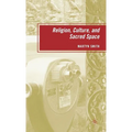 Religion, Culture, and Sacred Space