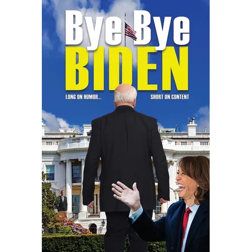 Bye-Bye Biden: Long on Humor...Short on Content