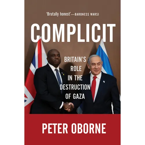 Complicit: Britain's Role in the Destruction of Gaza