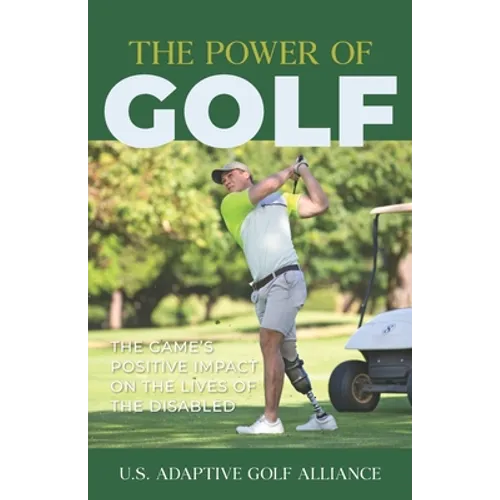 The Power of Golf: The Game's Positive Impact On The Lives Of The Disabled