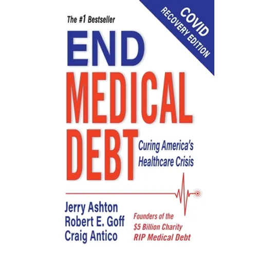 End Medical Debt: Curing America's Healthcare Crisis (Covid recovery edition)