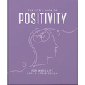 The Little Book of Positivity: For When Life Gets a Little Tough