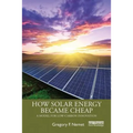 How Solar Energy Became Cheap: A Model for Low-Carbon Innovation