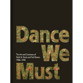Dance We Must: The Art and Costumes of Ruth St. Denis and Ted Shawn, 1906-1940