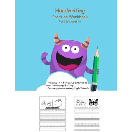 Handwriting Practice Workbook For Kids Ages 3+: Preschool Writing Workbook with Sight Words for Pre K, Kindergarten, Toddlers and Kids Ages 3-5. ABC p
