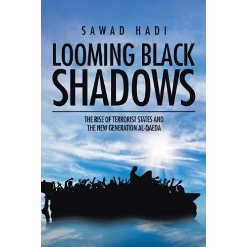 Looming Black Shadows: The Rise of Terrorist States and the New Generation al-Qaeda