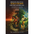 Bringing Practical Solutions For The Golden Age: Volume II