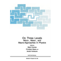 On Three Levels: Micro-, Meso-, and Macro-Approaches in Physics