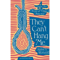They Can't Hang Me: Stories of Crime & Detection Vol 4