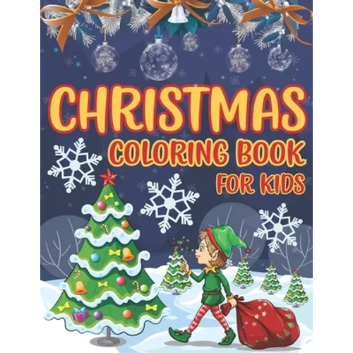 Christmas Coloring Book For Kids: Easy and Cute Christmas Holiday Coloring Designs for Children