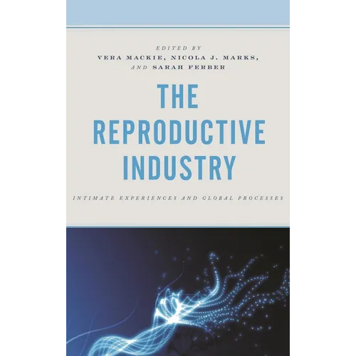 Reproductive Industry: Intimate Experiences and Global Processes